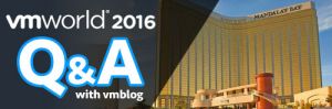 VMworld 2016 Q&amp;A: StorMagic Will Showcase Its Software-Defined Storage Solution at Booth 2268