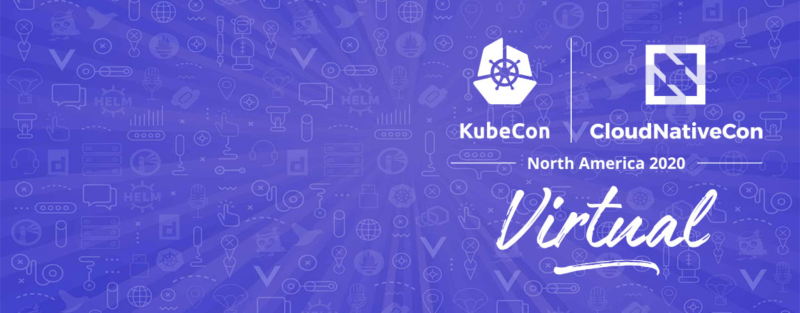 KubeCon + CloudNatveCon 2020