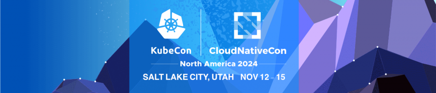 KubeCon + CloudNativeCon 2024