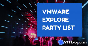 VMware Explore 2022 US List of Parties and Events