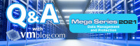 VMblog 2021 Mega Series Q&A: StarWind Explores and Educates on Data Management and Data Protection