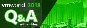 VMworld 2018 Q&amp;A: Veeam will Showcase Hyper-Availability and Demo the Veeam Availability Suite at Booth 1412