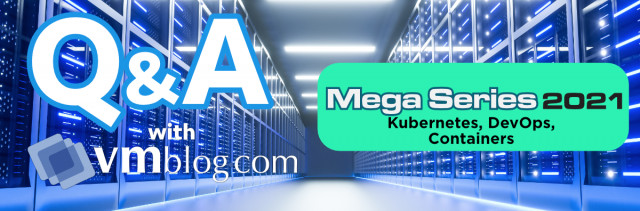 VMblog 2021 Mega Series Q&amp;A: Catalogic Software Explores and Educates on Kubernetes and Containers
