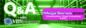 VMblog 2022 Mega Series Q&amp;A: Chuck Brady of Liquit Discusses The Topic of Virtualization, Cloud and EUC