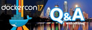DockerCon 2017 Q&amp;A: HPE Delivering on Container Journey - Hardware, Software and Services at Booth G22